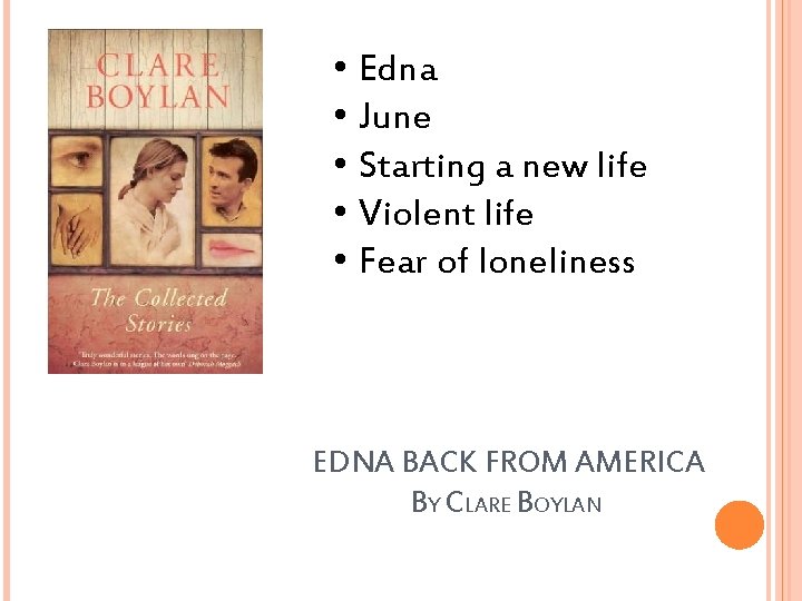  • Edna • June • Starting a new life • Violent life •