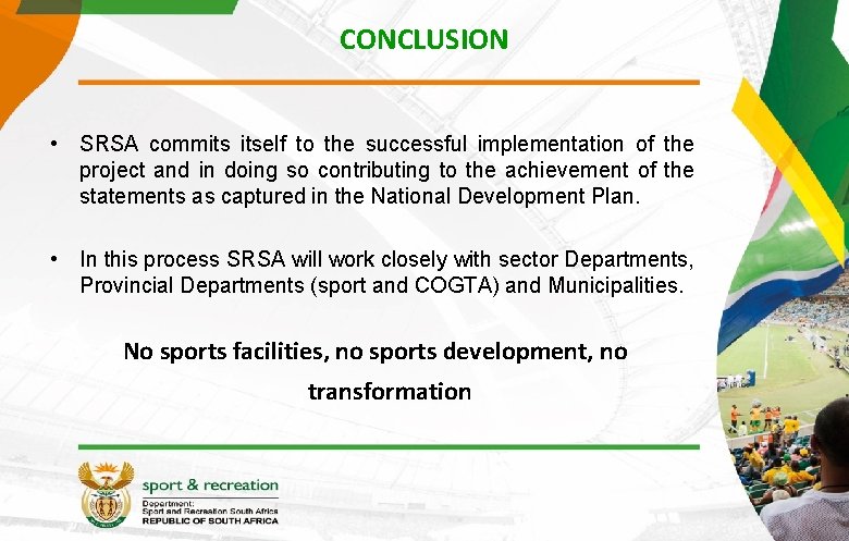 CONCLUSION • SRSA commits itself to the successful implementation of the project and in