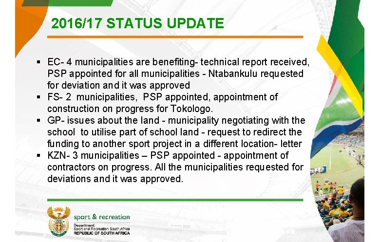 2016/17 STATUS UPDATE § EC- 4 municipalities are benefiting- technical report received, PSP appointed