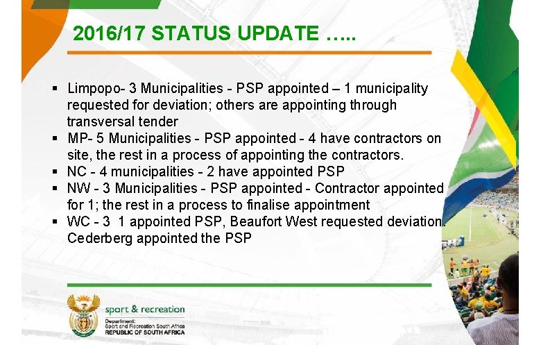 2016/17 STATUS UPDATE …. . § Limpopo- 3 Municipalities - PSP appointed – 1