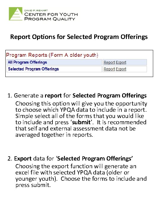 Report Options for Selected Program Offerings 1. Generate a report for Selected Program Offerings