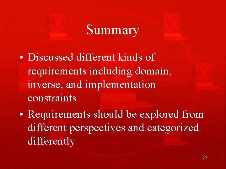 Summary • Discussed different kinds of requirements including domain, inverse, and implementation constraints •