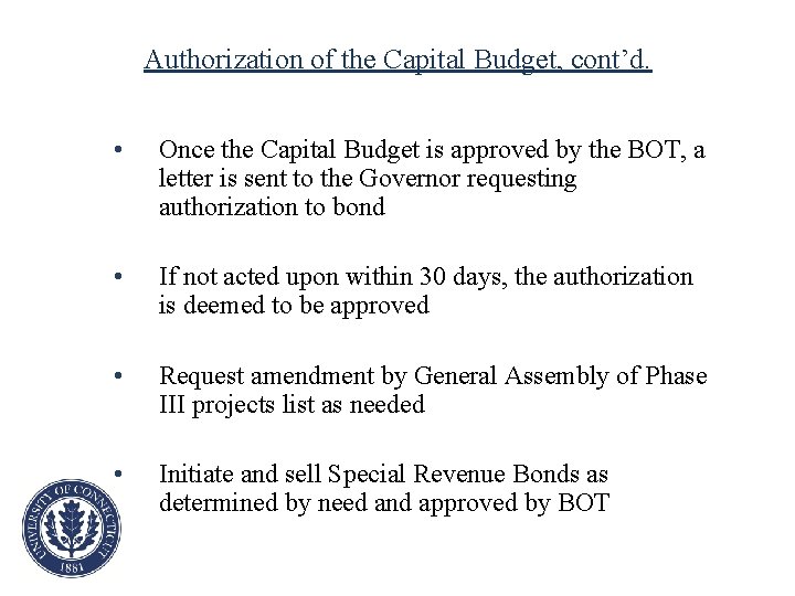 Authorization of the Capital Budget, cont’d. • Once the Capital Budget is approved by