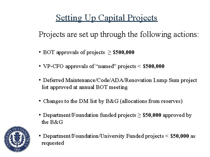 Setting Up Capital Projects are set up through the following actions: • BOT approvals