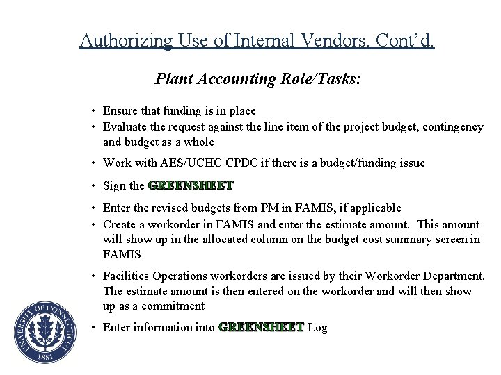 Authorizing Use of Internal Vendors, Cont’d. Plant Accounting Role/Tasks: • Ensure that funding is