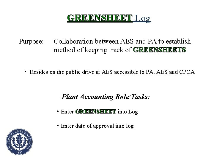 GREENSHEET Log GREENSHEET Purpose: Collaboration between AES and PA to establish method of keeping