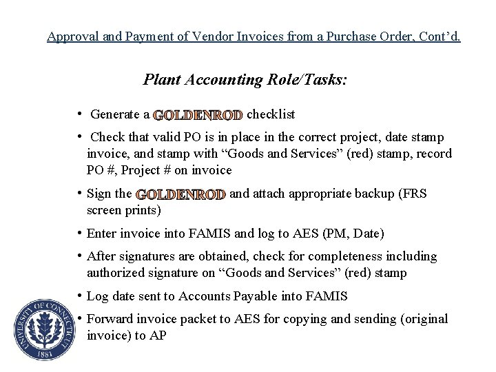 Approval and Payment of Vendor Invoices from a Purchase Order, Cont’d. Plant Accounting Role/Tasks: