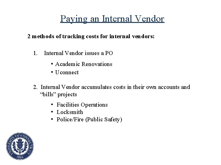 Paying an Internal Vendor 2 methods of tracking costs for internal vendors: 1. Internal