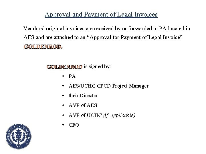 Approval and Payment of Legal Invoices Vendors’ original invoices are received by or forwarded