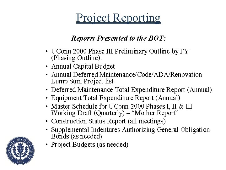 Project Reporting Reports Presented to the BOT: • UConn 2000 Phase III Preliminary Outline