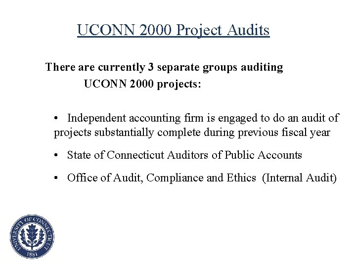 UCONN 2000 Project Audits There are currently 3 separate groups auditing UCONN 2000 projects: