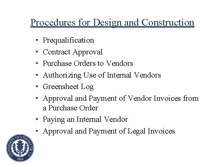 Procedures for Design and Construction • • • Prequalification Contract Approval Purchase Orders to