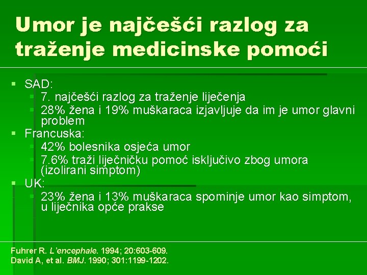 Umor je najčešći razlog za traženje medicinske pomoći § SAD: § 7. najčešći razlog