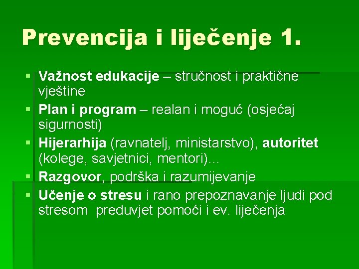 Prevencija i liječenje 1. § Važnost edukacije – stručnost i praktične vještine § Plan