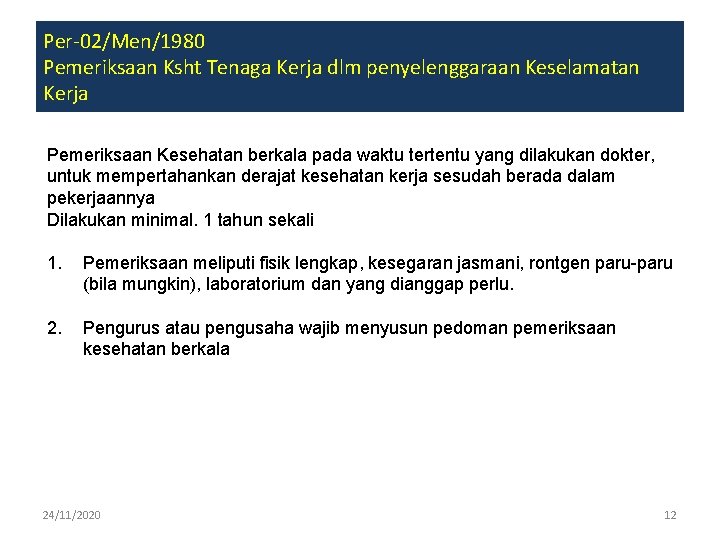 Per-02/Men/1980 Pemeriksaan Ksht Tenaga Kerja dlm penyelenggaraan Keselamatan Kerja Pemeriksaan Kesehatan berkala pada waktu