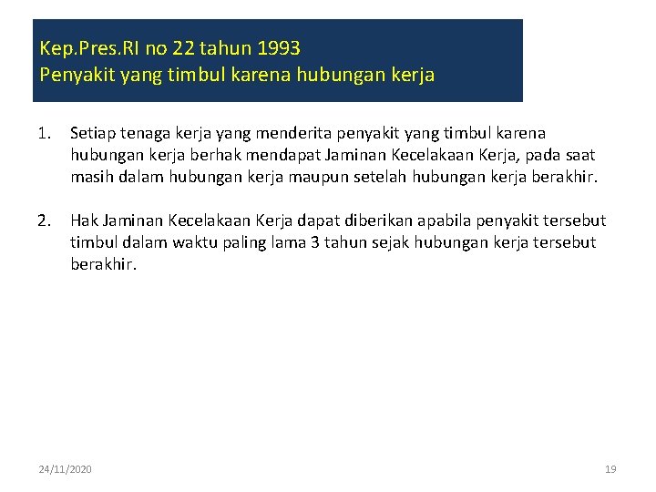 Kep. Pres. RI no 22 tahun 1993 Penyakit yang timbul karena hubungan kerja 1.