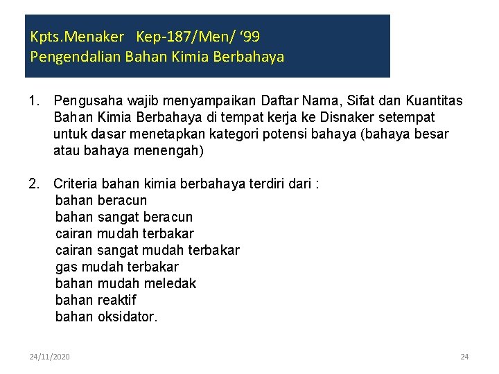 Kpts. Menaker Kep-187/Men/ ‘ 99 Pengendalian Bahan Kimia Berbahaya 1. Pengusaha wajib menyampaikan Daftar