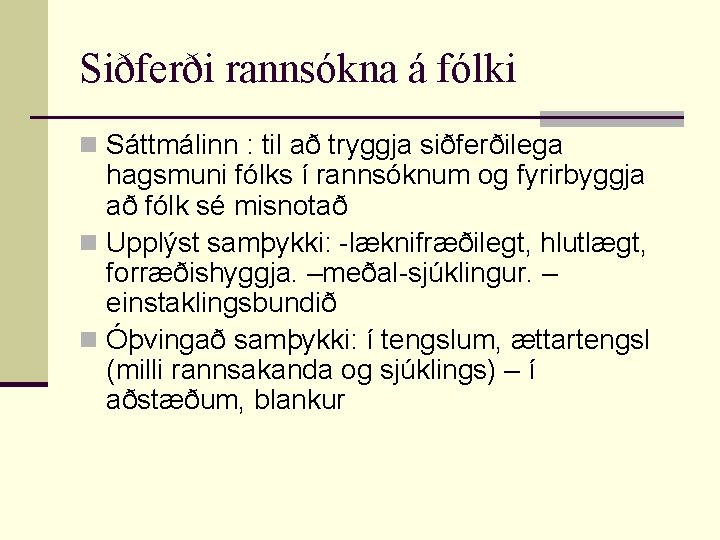 Siðferði rannsókna á fólki n Sáttmálinn : til að tryggja siðferðilega hagsmuni fólks í