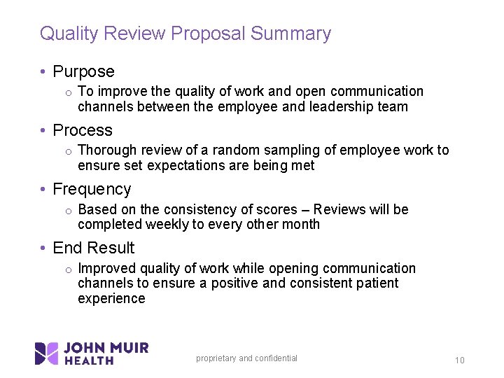 Quality Review Proposal Summary • Purpose o To improve the quality of work and