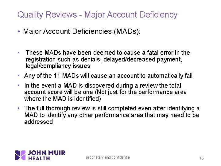 Quality Reviews - Major Account Deficiency • Major Account Deficiencies (MADs): • These MADs