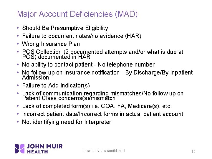 Major Account Deficiencies (MAD) • • • Should Be Presumptive Eligibility Failure to document