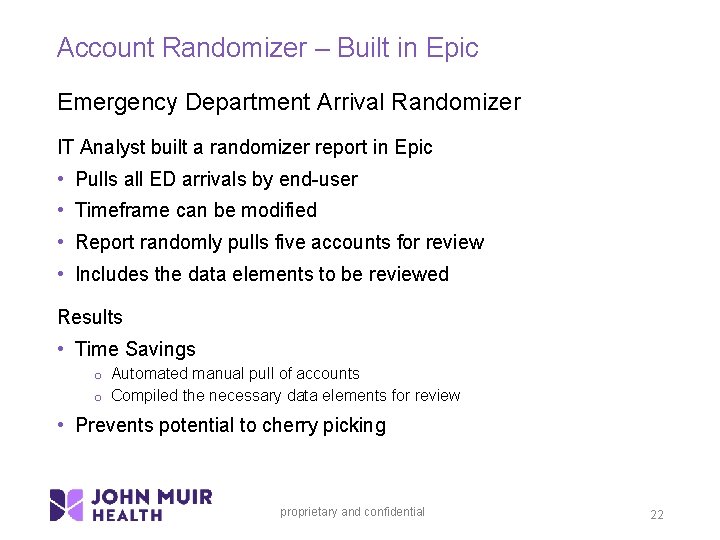 Account Randomizer – Built in Epic Emergency Department Arrival Randomizer IT Analyst built a