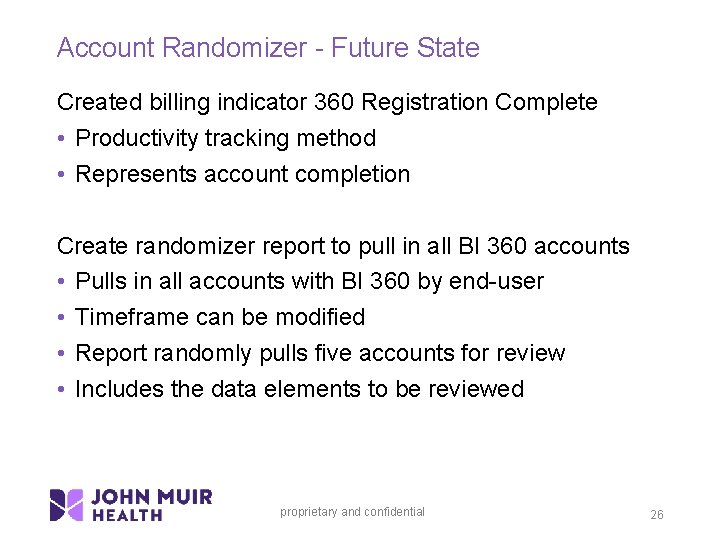 Account Randomizer - Future State Created billing indicator 360 Registration Complete • Productivity tracking