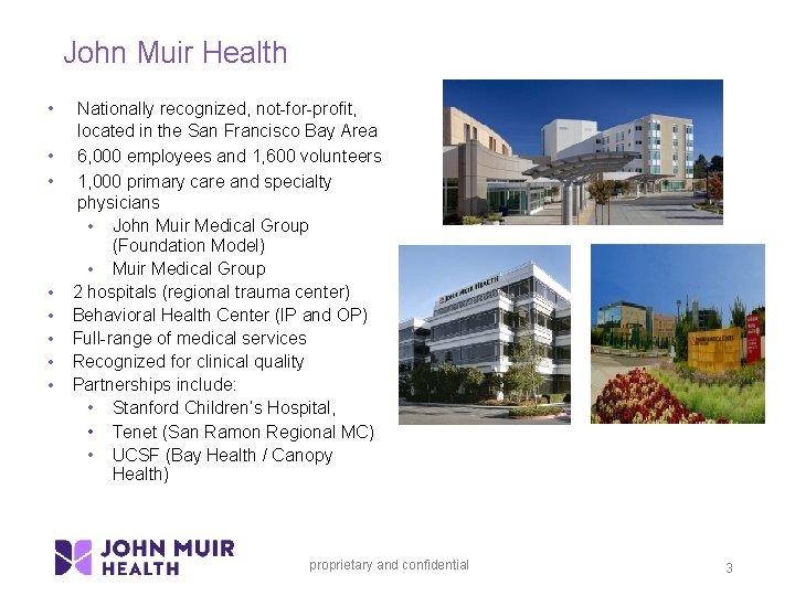 John Muir Health • • Nationally recognized, not-for-profit, located in the San Francisco Bay