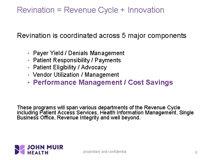 Revination = Revenue Cycle + Innovation Revination is coordinated across 5 major components •