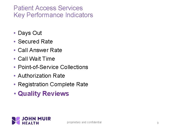 Patient Access Services Key Performance Indicators • • Days Out Secured Rate Call Answer