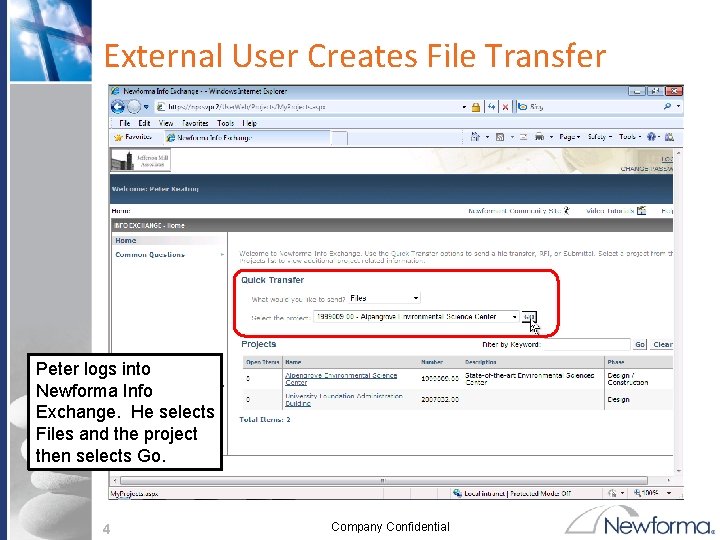 External User Creates File Transfer Peter logs into Newforma Info Exchange. He selects Files