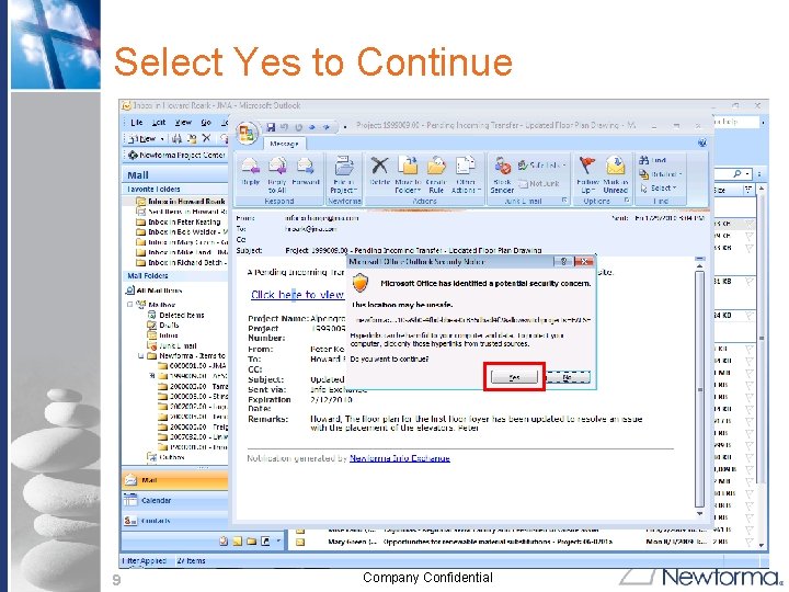 Select Yes to Continue 9 Company Confidential 