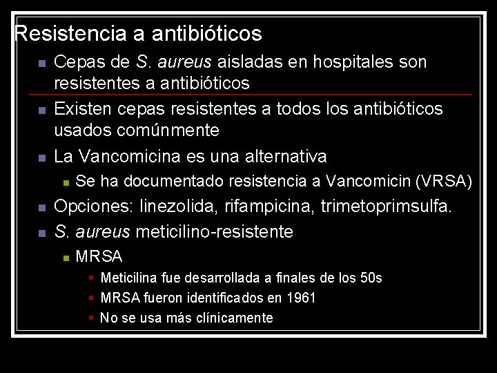 Resistencia a antibióticos n n n Cepas de S. aureus aisladas en hospitales son