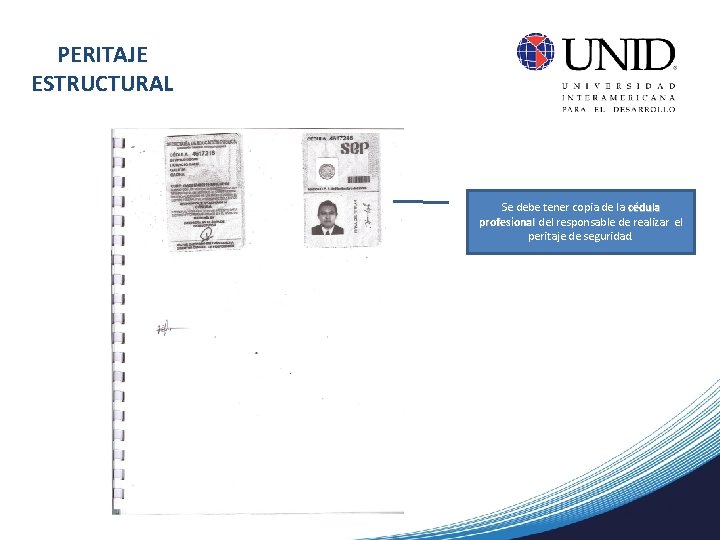 PERITAJE ESTRUCTURAL Se debe tener copia de la cédula profesional del responsable de realizar