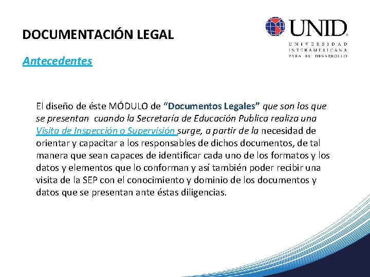 DOCUMENTACIÓN LEGAL Antecedentes El diseño de éste MÓDULO de “Documentos Legales” que son los
