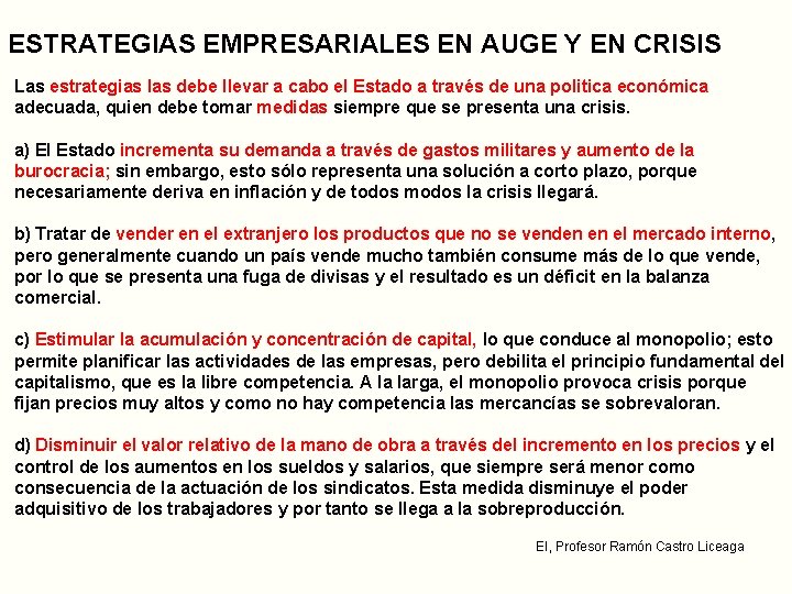 ESTRATEGIAS EMPRESARIALES EN AUGE Y EN CRISIS Las estrategias las debe llevar a cabo