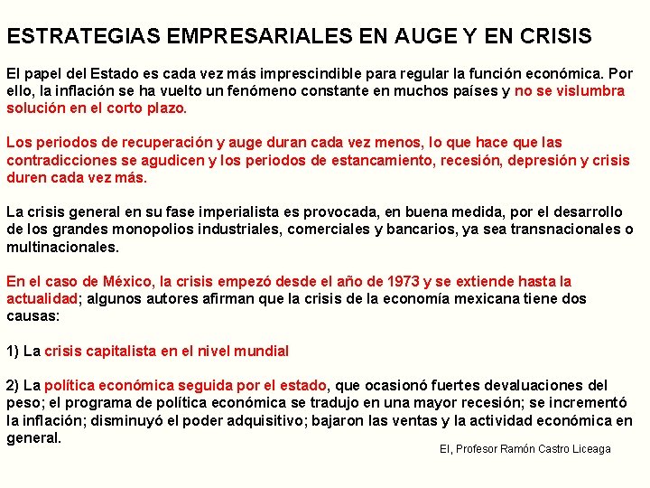 ESTRATEGIAS EMPRESARIALES EN AUGE Y EN CRISIS El papel del Estado es cada vez