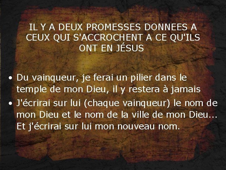 IL Y A DEUX PROMESSES DONNEES A CEUX QUI S'ACCROCHENT A CE QU'ILS ONT