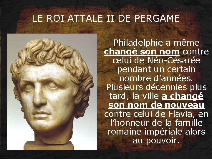 LE ROI ATTALE II DE PERGAME Philadelphie a même changé son nom contre celui