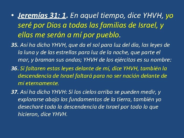 • Jeremías 31: 1. En aquel tiempo, dice YHVH, yo seré por Dios • Jeremías 31: 1. En aquel tiempo, dice YHVH, yo seré por Dios