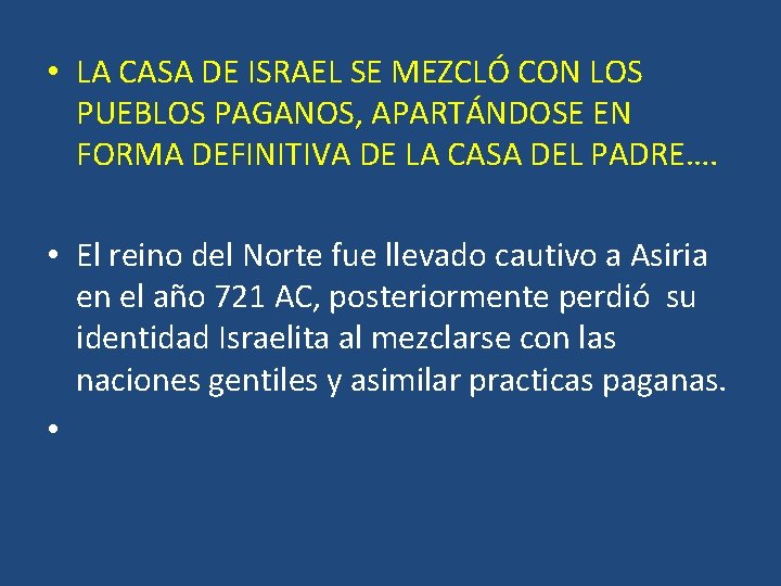 • LA CASA DE ISRAEL SE MEZCLÓ CON LOS PUEBLOS PAGANOS, APARTÁNDOSE EN • LA CASA DE ISRAEL SE MEZCLÓ CON LOS PUEBLOS PAGANOS, APARTÁNDOSE EN