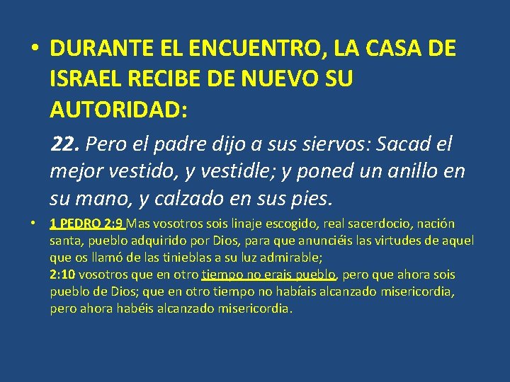 • DURANTE EL ENCUENTRO, LA CASA DE ISRAEL RECIBE DE NUEVO SU AUTORIDAD: • DURANTE EL ENCUENTRO, LA CASA DE ISRAEL RECIBE DE NUEVO SU AUTORIDAD: