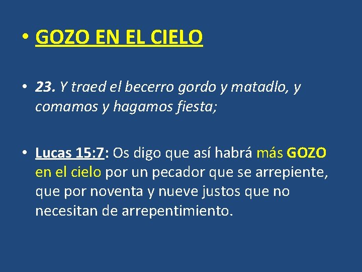 • GOZO EN EL CIELO • 23. Y traed el becerro gordo y • GOZO EN EL CIELO • 23. Y traed el becerro gordo y