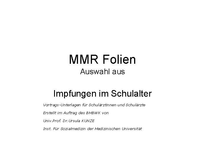 MMR Folien Auswahl aus Impfungen im Schulalter Vortrags-Unterlagen für Schulärztinnen und Schulärzte Erstellt im