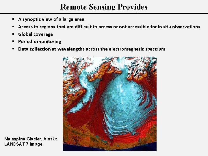 Remote Sensing Provides § § § A synoptic view of a large area Access