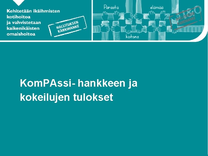 Kom. PAssi- hankkeen ja kokeilujen tulokset 