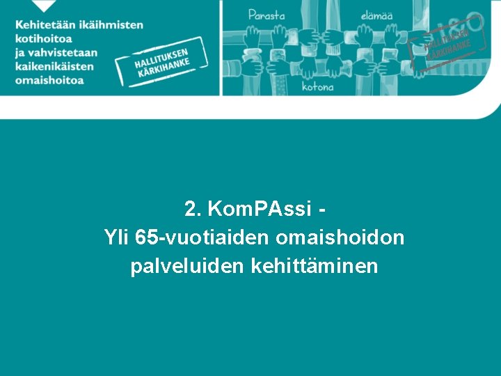 2. Kom. PAssi Yli 65 -vuotiaiden omaishoidon palveluiden kehittäminen 