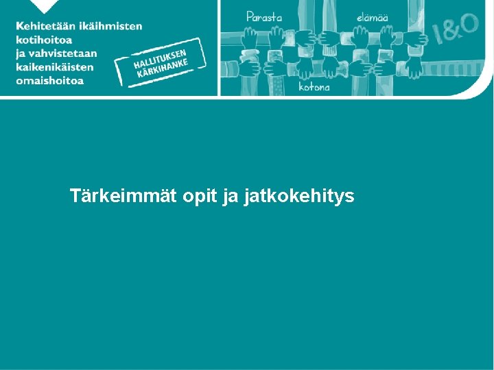 Tärkeimmät opit ja jatkokehitys 