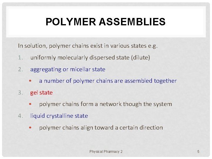 POLYMER ASSEMBLIES In solution, polymer chains exist in various states e. g. 1. uniformly