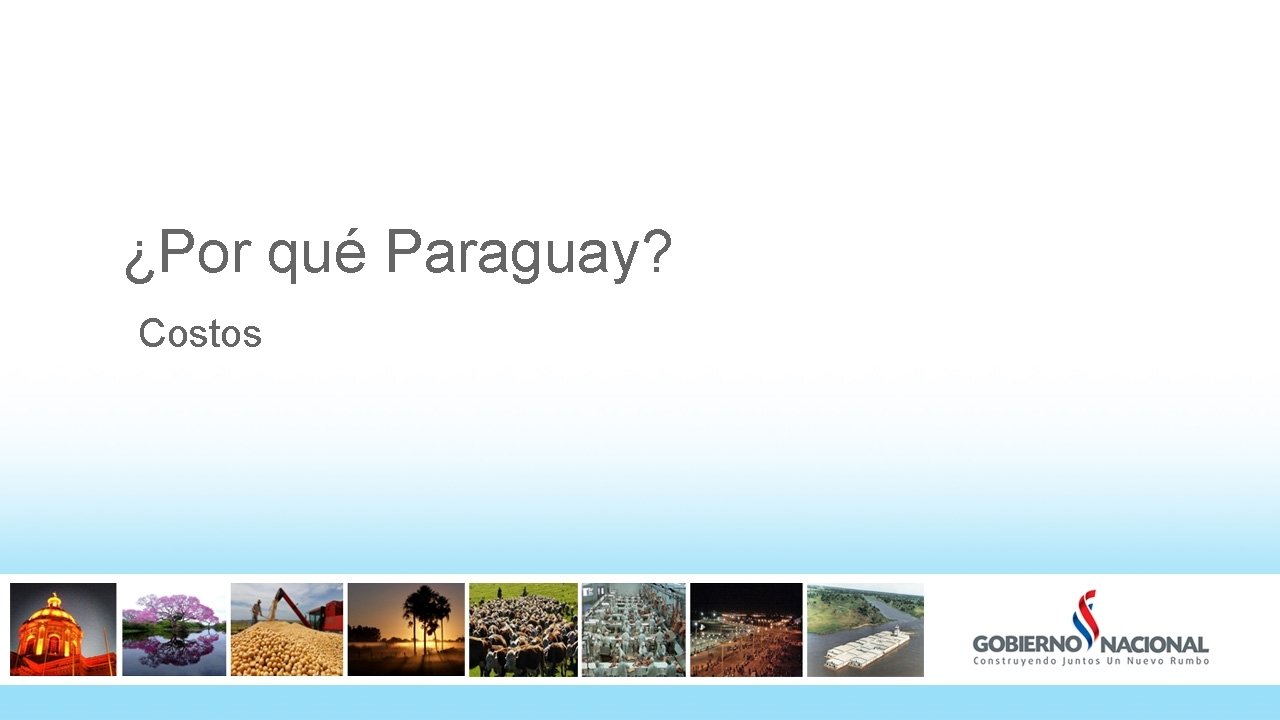 ¿Por qué Paraguay? Costos 
